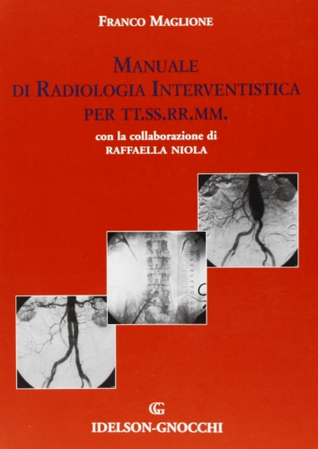 9788879473439: Manuale Di Radiologia Interventistica Per Tt.Ss.Rr.Mm.