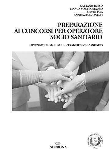 Stock image for Preparazione Ai Concorsi Per Operatore Socio Sanitario. Appendice Al Manuale L'operatore Socio Sanitario for sale by libreriauniversitaria.it