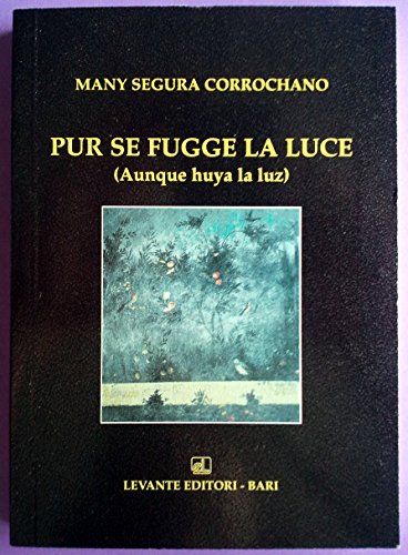 Beispielbild fr Pur Se Fugge la Luce-aunque Huya la Luz zum Verkauf von Hamelyn