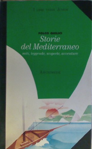 Imagen de archivo de Storie del Mediterraneo. Miti leggende scoperte avventure a la venta por medimops