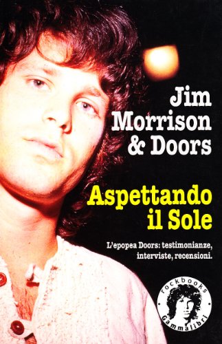 Stock image for Jim Morrison & Doors. Aspettando il sole for sale by libreriauniversitaria.it