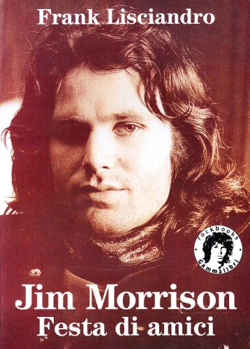 Beispielbild fr Jim Morrison. Festa di amici (Gammalibri. Rock books) zum Verkauf von medimops