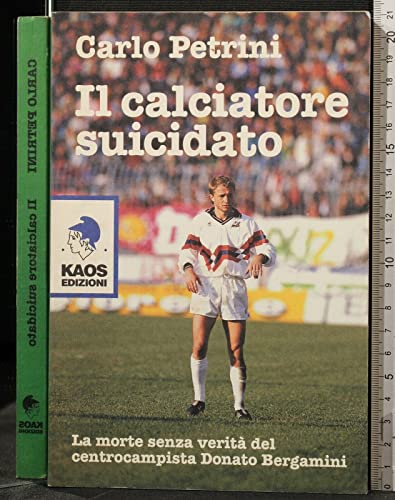 Il calciatore suicidato (9788879531023) by Carlo Petrini