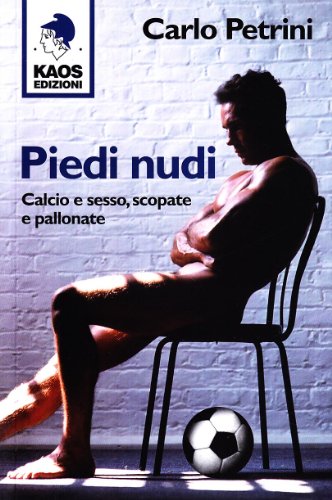 PETRINI CARLO - PIEDI NUDI. CA (9788879532068) by Petrini, Carlo