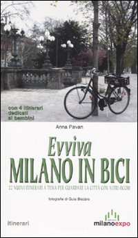 Beispielbild fr Evviva Milano in bici. 22 nuovi itinerari a tema per guardare la citt con altri occhi zum Verkauf von AwesomeBooks