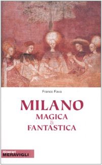 Beispielbild fr MILANO - magica & fantastica zum Verkauf von FESTINA  LENTE  italiAntiquariaat