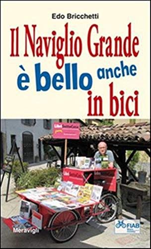 9788879553704: Il naviglio grande  bello anche in bici