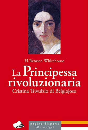Imagen de archivo de La principessa rivoluzionaria. Cristina Trivulzio di Belgiojoso (eng) a la venta por Brook Bookstore