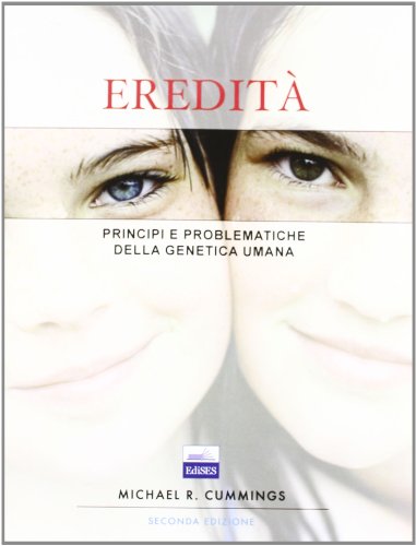 EreditÃ . Principi e problematiche della genetica umana (9788879594851) by Unknown Author