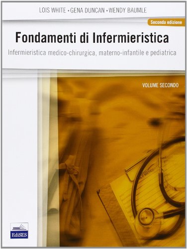 Beispielbild fr Fondamenti di infermieristica vol. 2 - Infermieristica medico-chirurgica, materno-infantile e pediatrica zum Verkauf von medimops