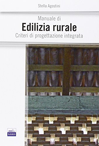 Imagen de archivo de Manuale di edilizia rurale. Criteri di progettazione integrata a la venta por libreriauniversitaria.it