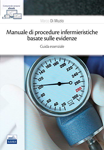 9788879599801: Manuale di procedure infermieristiche basate sull'evidenza. Guida essenziale