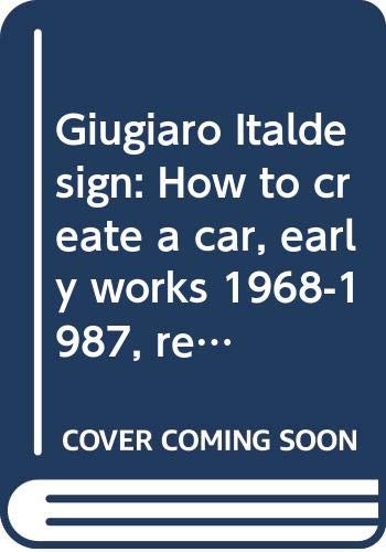 Stock image for Giugiaro Italdesign: How to create a car, early works 1968-1987, recent works 1988-1994 = Come creare un'automobile, i primi vent'anni 1968-1987, opere recenti 1988-1994 (Italian Edition) for sale by PAPER CAVALIER UK