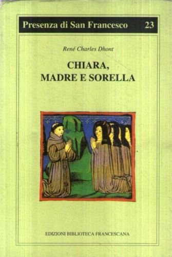 9788879620123: Chiara, madre e sorella (Presenza di S. Francesco)