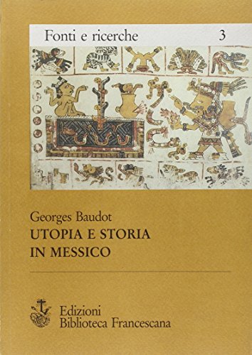 Imagen de archivo de Utopia e storia in Messico. I primi cronisti della civilt messicana (1520-1569) a la venta por libreriauniversitaria.it