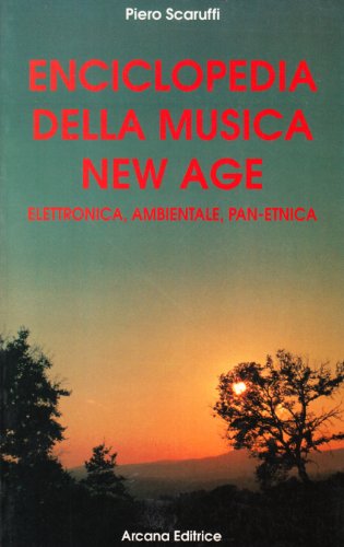 Stock image for Enciclopedia della musica New Age elettronica, ambientale, pan-etnica. for sale by FIRENZELIBRI SRL