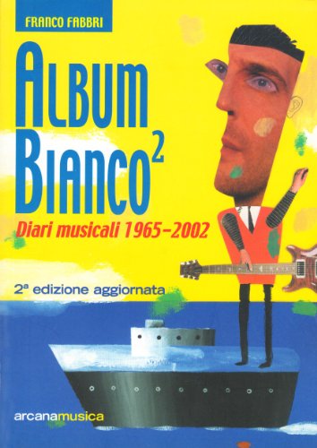 Stock image for Album bianco vol. 2 - Diari musicali 1965-2002 for sale by libreriauniversitaria.it