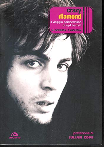 9788879664332: Crazy diamond. Il viaggio psichedelico di Syd Barrett (La musica rock)