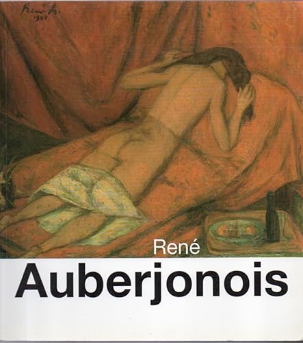 Imagen de archivo de Rene Auberjonois 1872-1957: Dipinti e Disegni a la venta por art longwood books