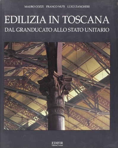 9788879700061: Edilizia in Toscana dal granducato allo Stato unitario (Architettura)