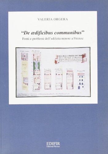Beispielbild fr De aedificibus communibus. Fonti e problemi dell'edilizia minore a Firenze. zum Verkauf von FIRENZELIBRI SRL
