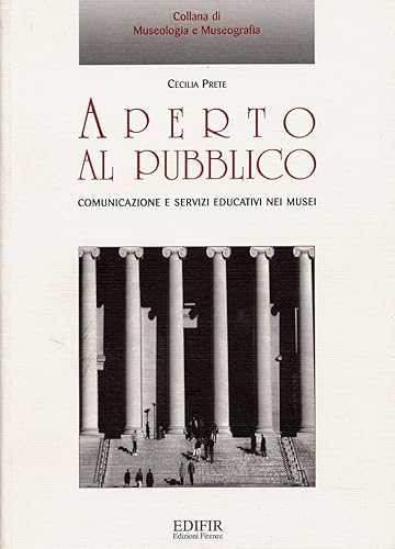 Stock image for Aperto al pubblico : comunicazione e servizi educativi nei musei for sale by Zubal-Books, Since 1961