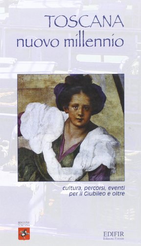 Stock image for Toscana nuovo millennio. Cultura,percorsi,eventi per il Giubileo ed oltre. for sale by FIRENZELIBRI SRL