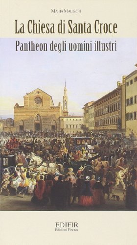 9788879700825: La Chiesa Di Santa Croce: Pantheon Degli Uomini Illustri