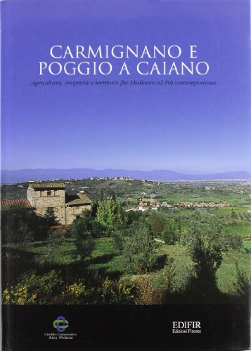 9788879701327: Carmignano e Poggio a Caiano. Agricoltura, propriet e territorio fra Medioevo ed et contemporanea