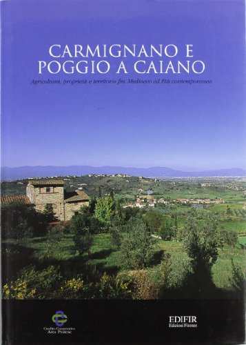 9788879701327: Carmignano e Poggio a Caiano: Agricoltura, propriet e territorio fra Medioevo ed et contemporanea (Italian Edition)