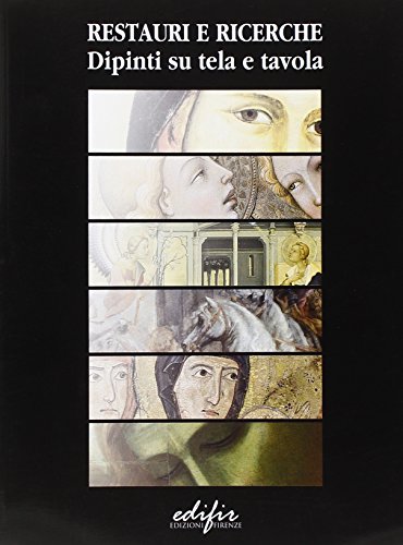 Stock image for Restauri E Ricerch: Dipinti Su Tela E Tavola for sale by Mullen Books, ABAA
