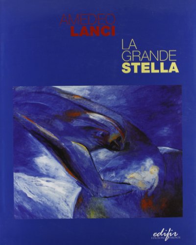 Stock image for Amedeo Lanci: La Grande Stella for sale by Masalai Press