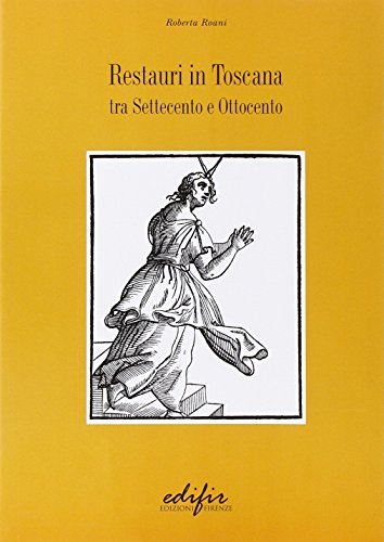 Stock image for Restauri in Toscana: Tra Settecento E Ottocento for sale by Masalai Press