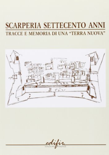 Stock image for Scarperia settecento anni. Tracce e memorie di una terra nuova (Documenti) for sale by medimops