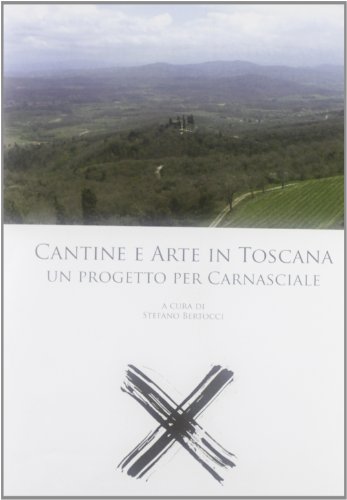 9788879703178: Cantine e arte in Toscana. Un progetto per Carnasciale