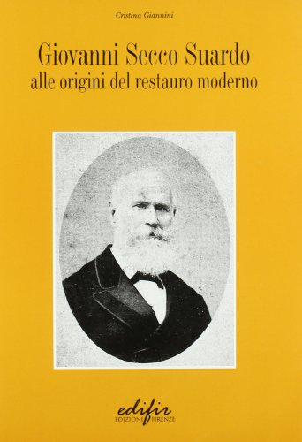 Giovanni Secco Suardo. Alle origini del restauro moderno (9788879703215) by Cristina. Giannini