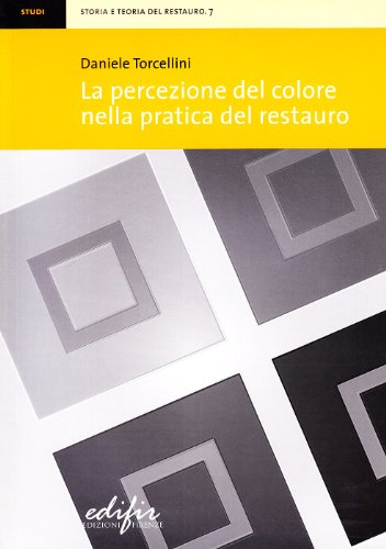 9788879703369: La percezione del colore nella pratica del restauro. Ediz. illustrata (Storia e teoria del restauro)