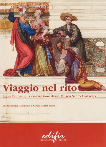 Stock image for Viaggio nel rito. John Talman e la costruzione di un museo sacro cartaceo for sale by WorldofBooks