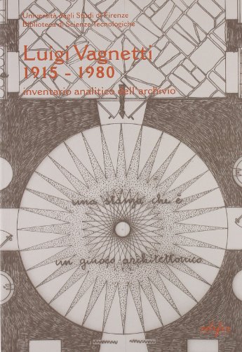 9788879703697: Inventario dell'archivio di Luigi Vagnetti (1915-1980). Ediz. illustrata (Architettura Toscana del Novecento)