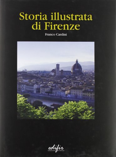 9788879703864: Storia illustrata di Firenze. Ediz. illustrata