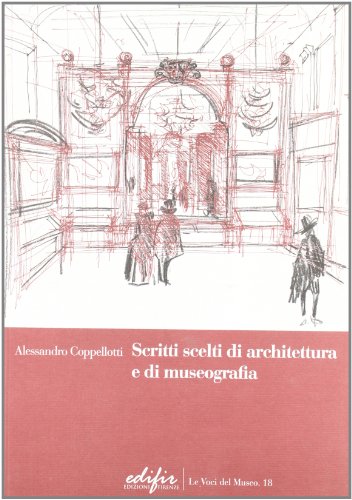 Stock image for Scritti scelti di architettura e di museografia (Museologia e museografia) for sale by medimops
