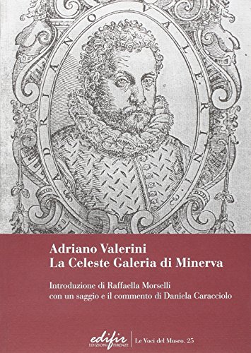 9788879705325: Adriano Valerini. La Celeste Galeria di Minerva