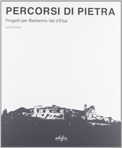 Stock image for Percorsi di pietra. Progetti per Barberino Val d'Elsa for sale by Brook Bookstore