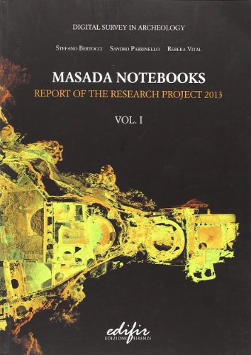 9788879706407: Masada notebooks. Report of the research project 2013. Ediz. illustrata (Vol. 1)