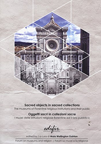 9788879706858: Oggetti sacri in collezioni sacre. I musei delle istituzioni religiose fiorentine ed il loro pubblico. Ediz. italiana e inglese