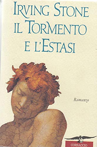 9788879721998: Il tormento e l'estasi. Il romanzo di Michelangelo