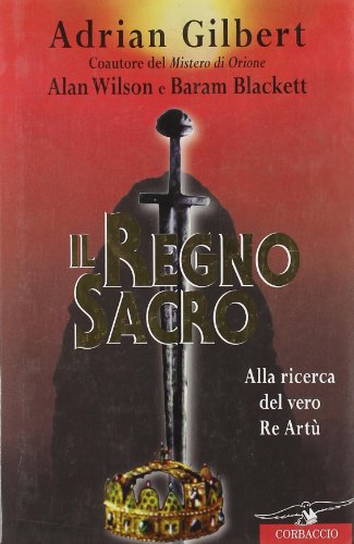 Stock image for Il Regno Sacro. Alla ricerca del vero Re Art. for sale by medimops