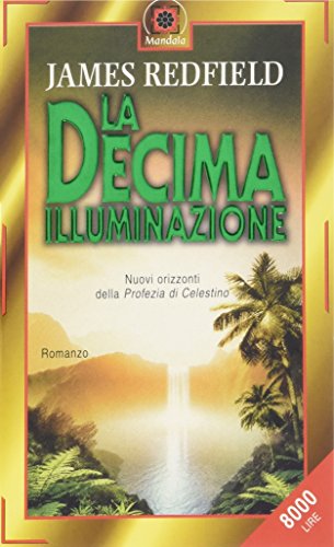 Beispielbild fr La decima illuminazione. Nuovi orizzonti della profezia di Celestino. zum Verkauf von FIRENZELIBRI SRL