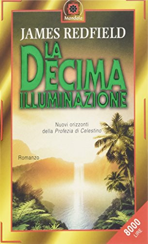 Stock image for La decima illuminazione. Nuovi orizzonti della profezia di Celestino. for sale by FIRENZELIBRI SRL