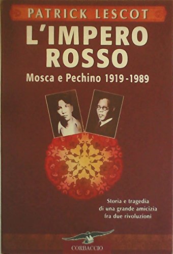 Beispielbild fr L'impero rosso. Mosca e Pechino 1919-1989 Lescot, Patrick and Perria, L. zum Verkauf von Librisline